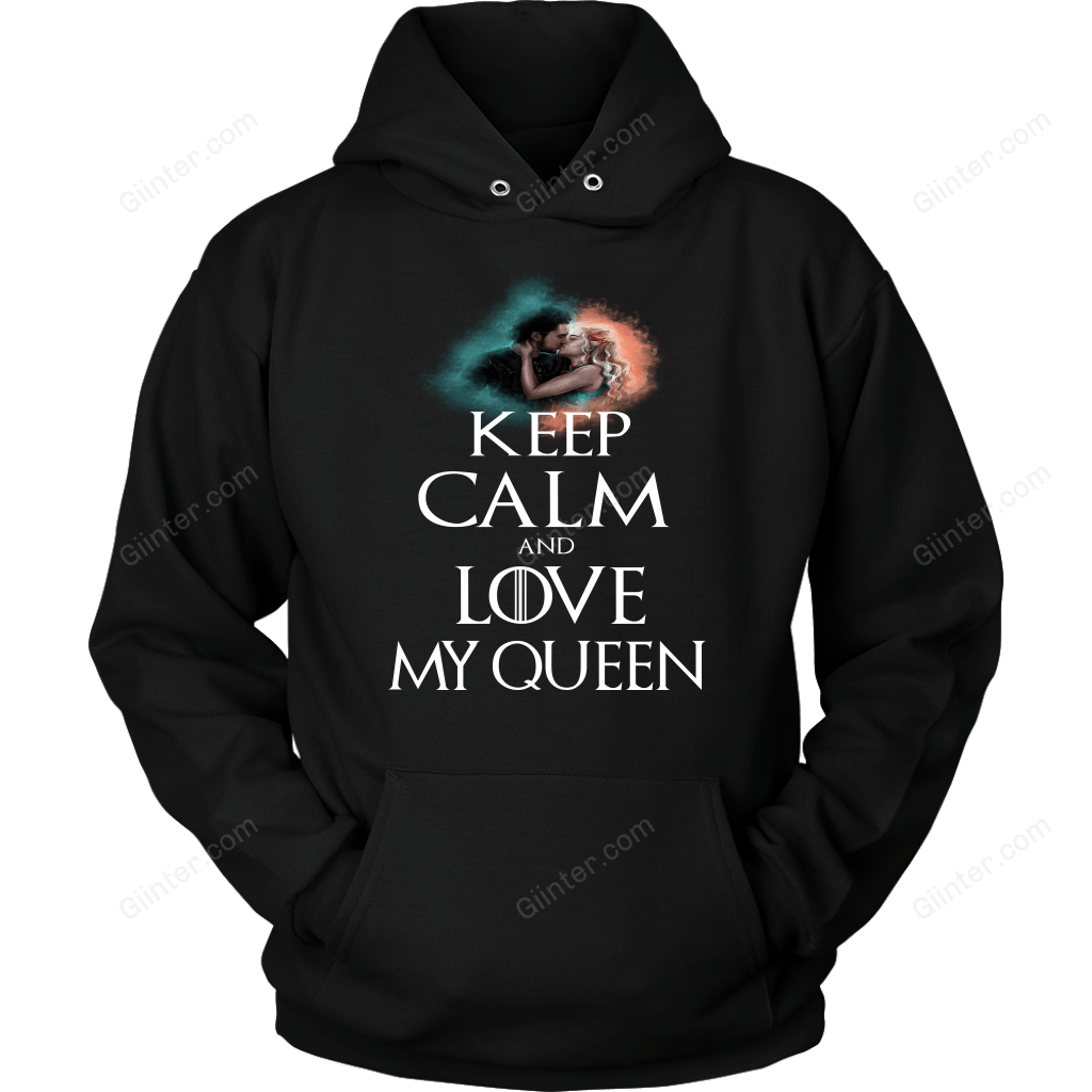 "Keep calm and love my queen" Game Of Thrones T-shirt/Hoodie
