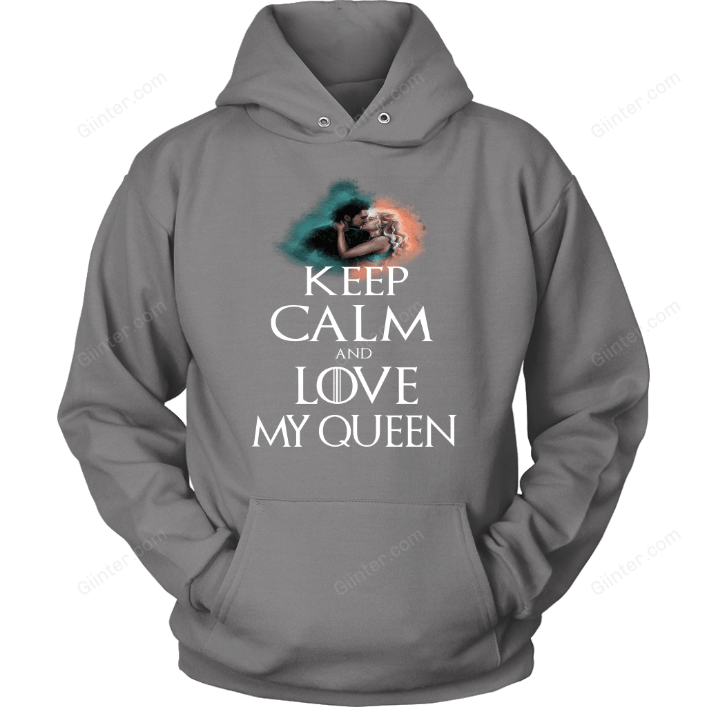 "Keep calm and love my queen" Game Of Thrones T-shirt/Hoodie