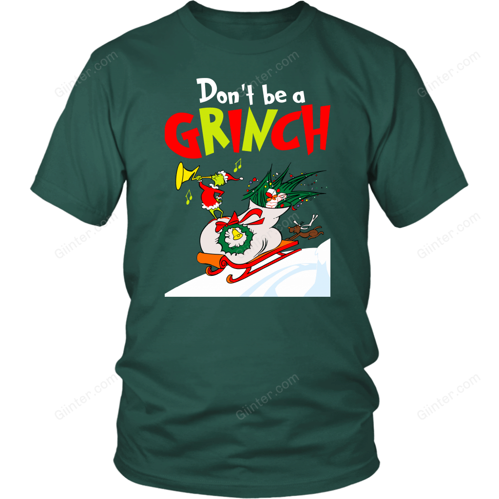 DON'T BE A GRINCH T-SHIRT