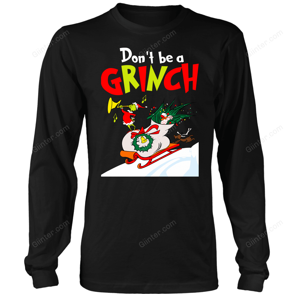 DON'T BE A GRINCH T-SHIRT