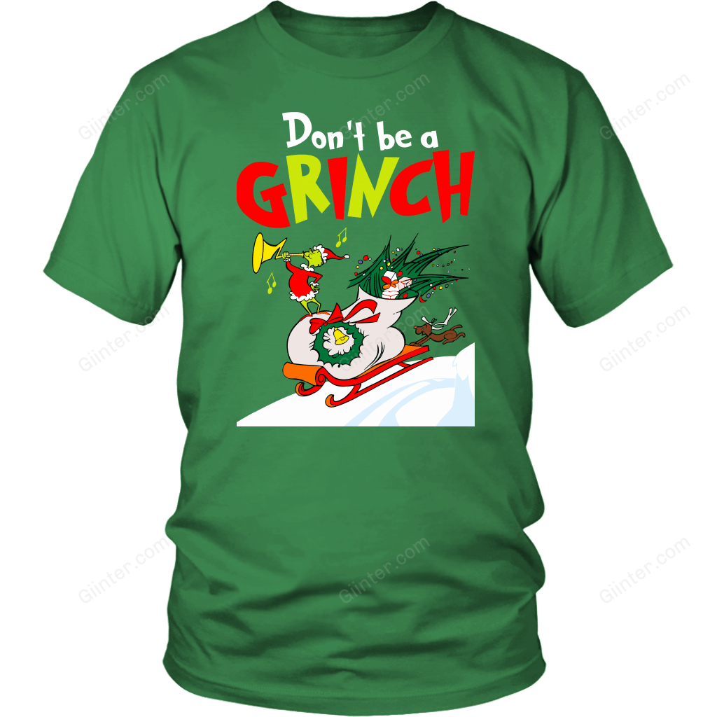 DON'T BE A GRINCH T-SHIRT