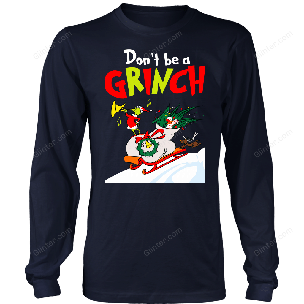 DON'T BE A GRINCH T-SHIRT