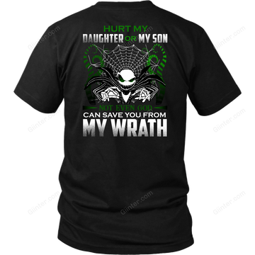 Hurt My Daughter Or My Son... T-Shirt