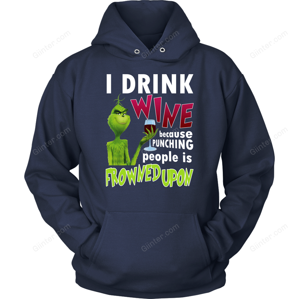 I Drink Wine Because Punching Peopel Is Frowned Upon Shirt