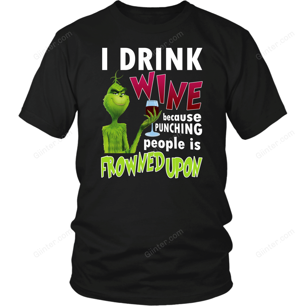 I Drink Wine Because Punching Peopel Is Frowned Upon T-SHIRT