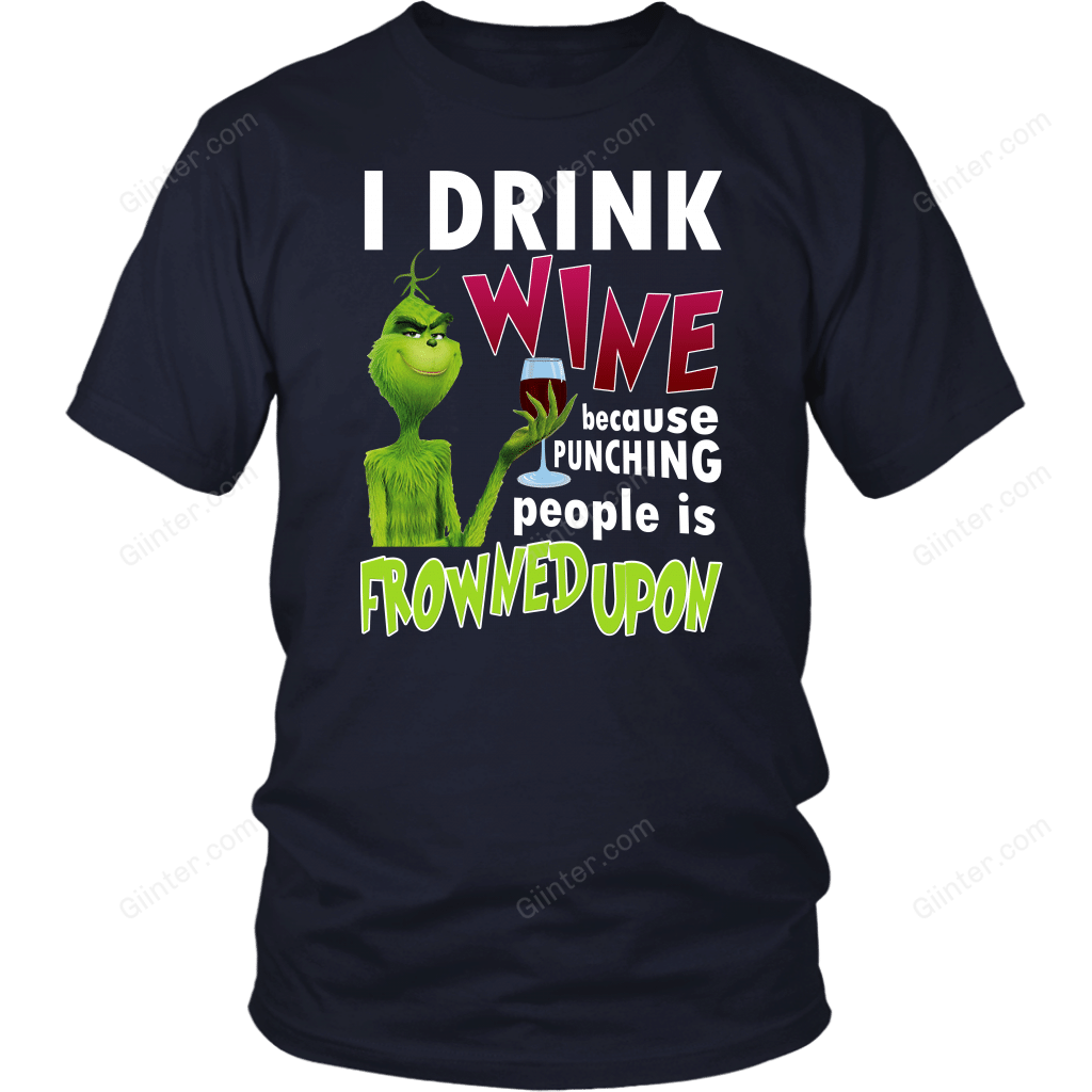 I Drink Wine Because Punching Peopel Is Frowned Upon T-SHIRT
