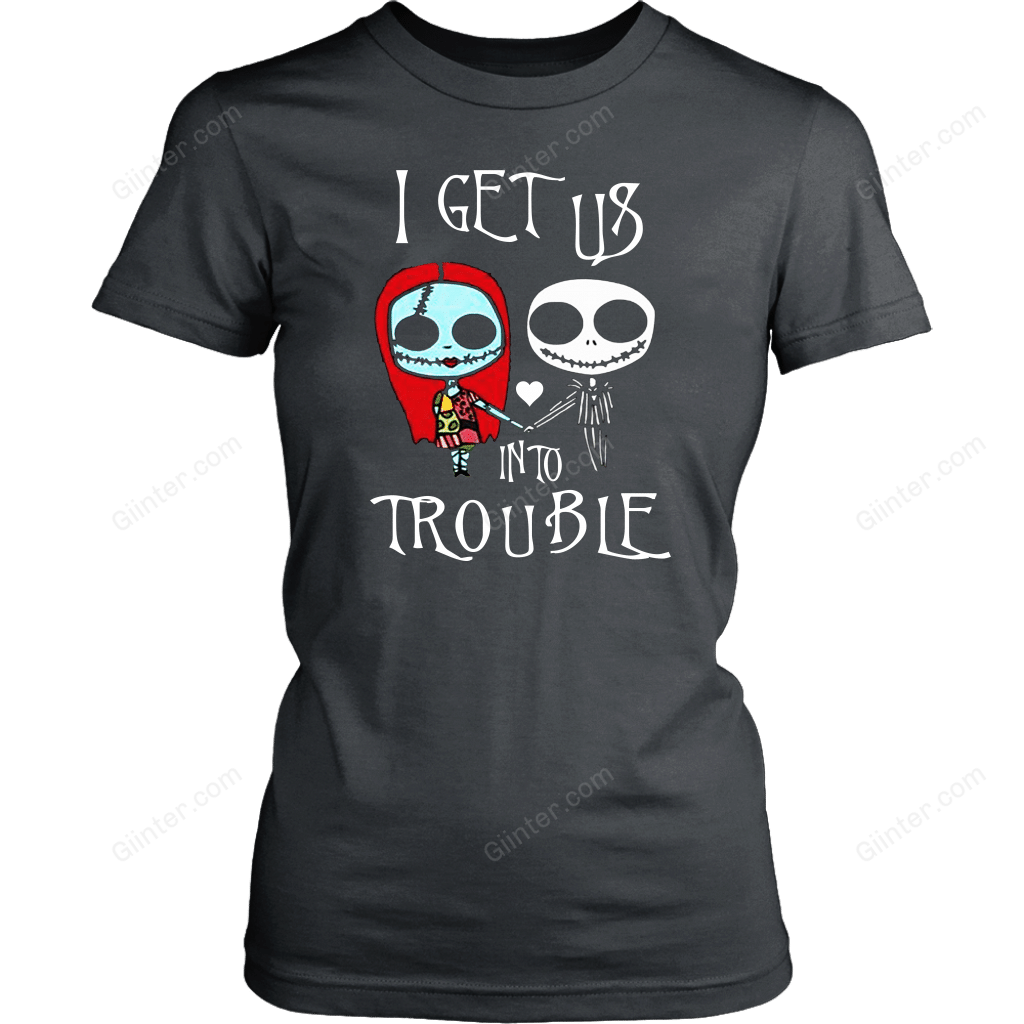 I Get Us Into Trouble T-Shirt