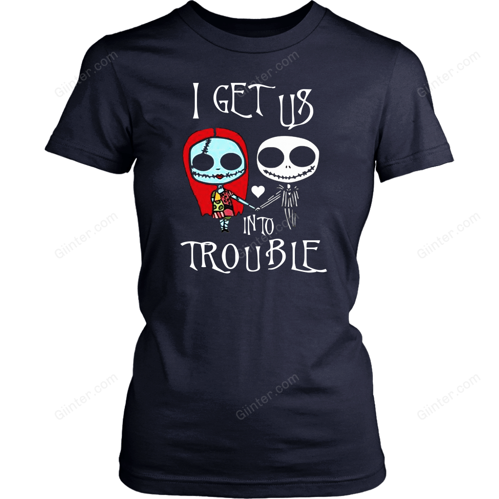 I Get Us Into Trouble T-Shirt