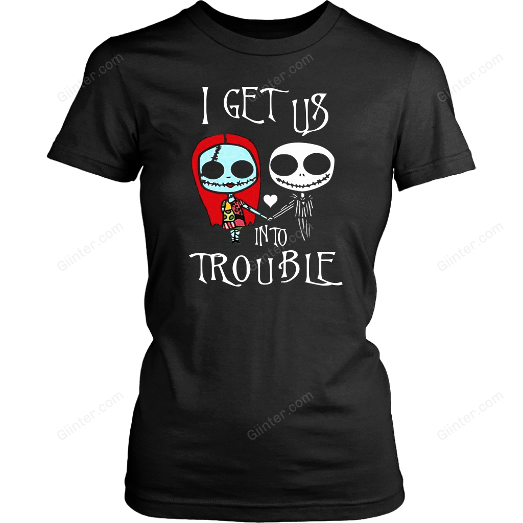 I Get Us Into Trouble T-Shirt
