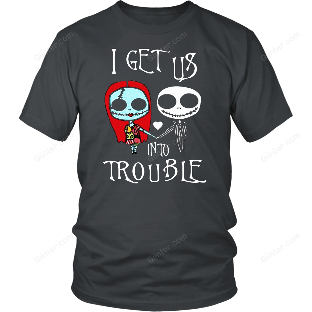 I Get Us Into Trouble T-Shirt