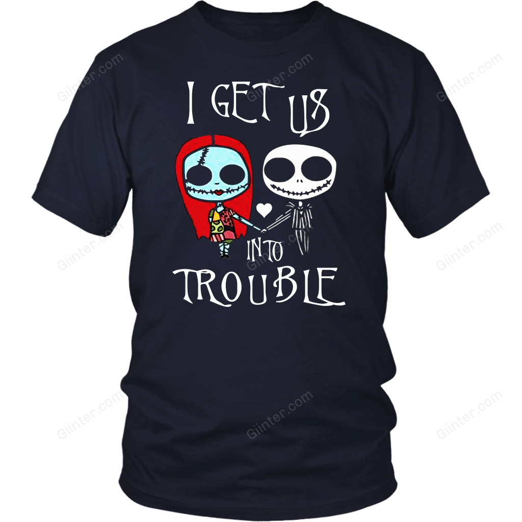 I Get Us Into Trouble T-Shirt