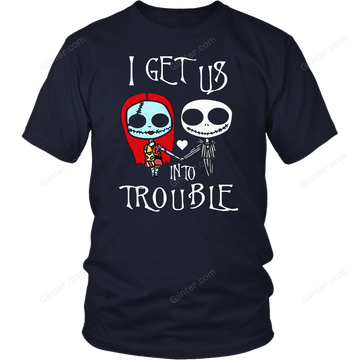 I Get Us Into Trouble T-Shirt