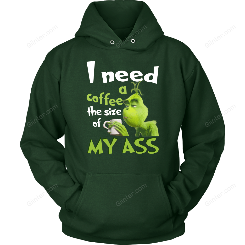 I NEED A COFFEE THE SIZE OF MY ASS T-SHIRT