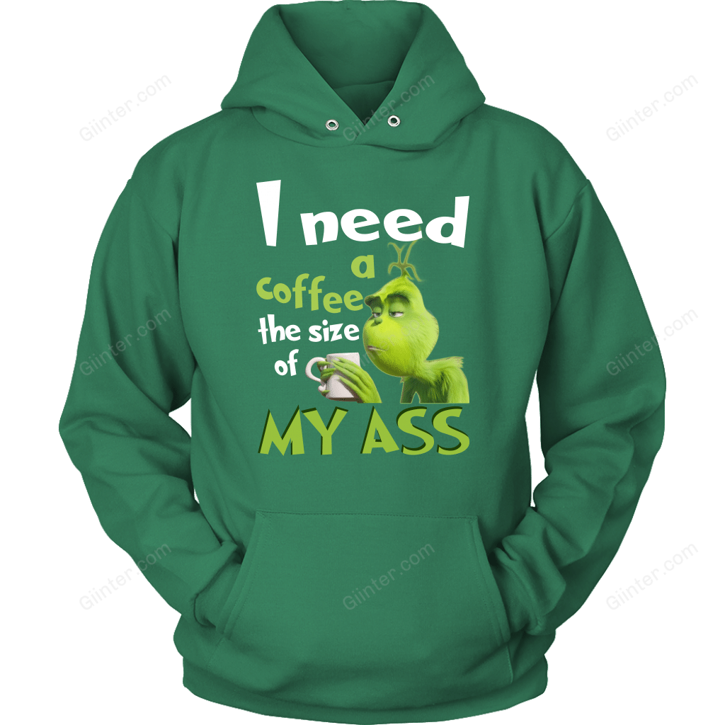 I NEED A COFFEE THE SIZE OF MY ASS T-SHIRT