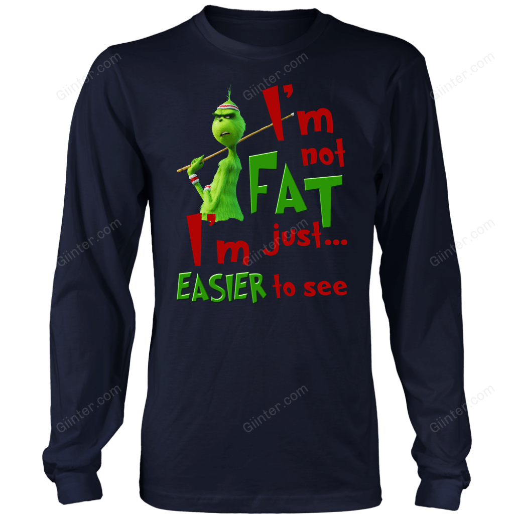 I'm not Fat, I'm Just Easier to see shirt