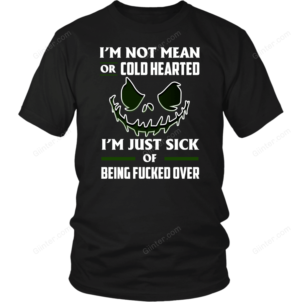I'm Not mean Or Cold Hearted T-Shirt