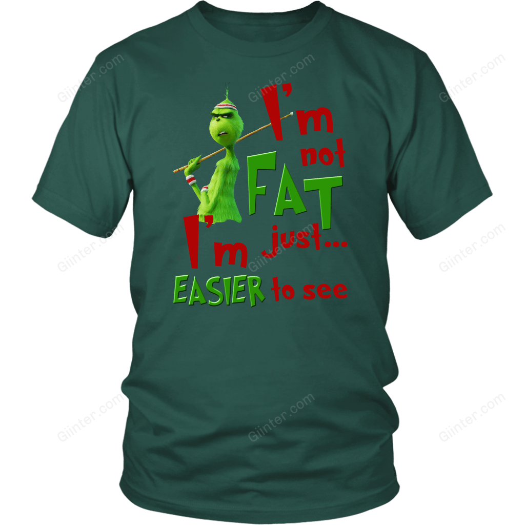 I'm not Fat, I'm Just Easier to see shirt