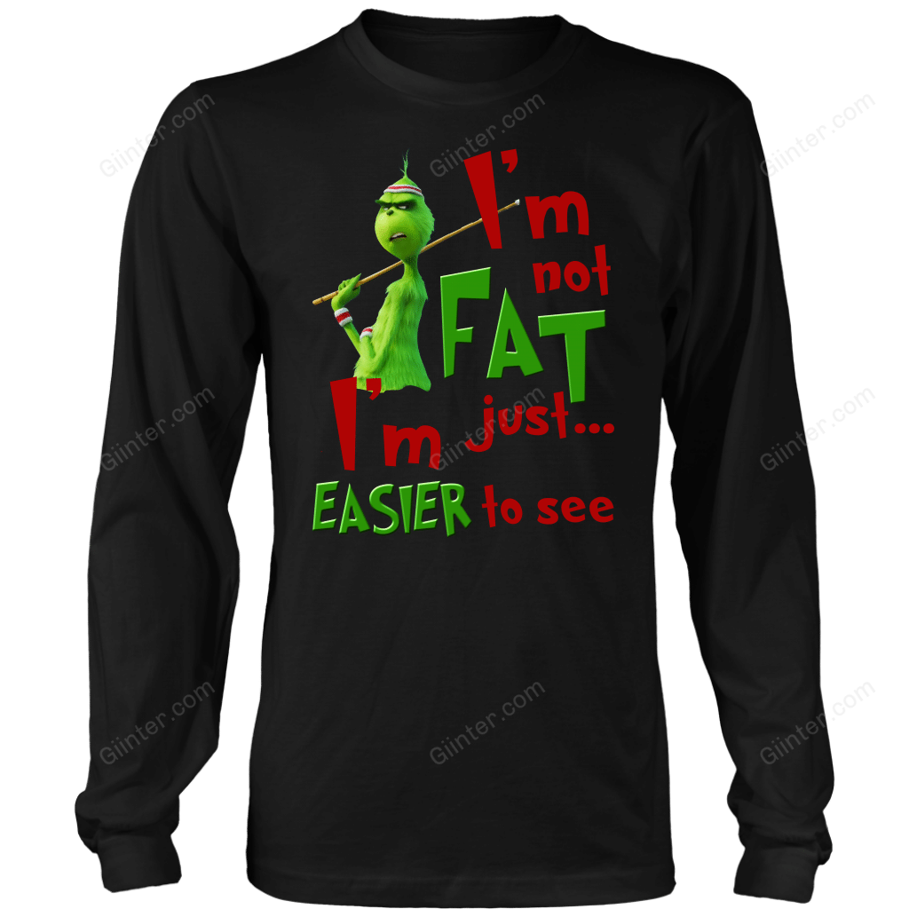 I'm not Fat, I'm Just Easier to see shirt