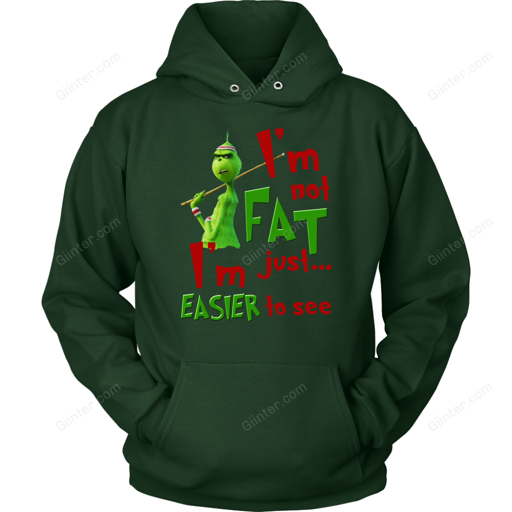 I'm not Fat, I'm Just Easier to see shirt