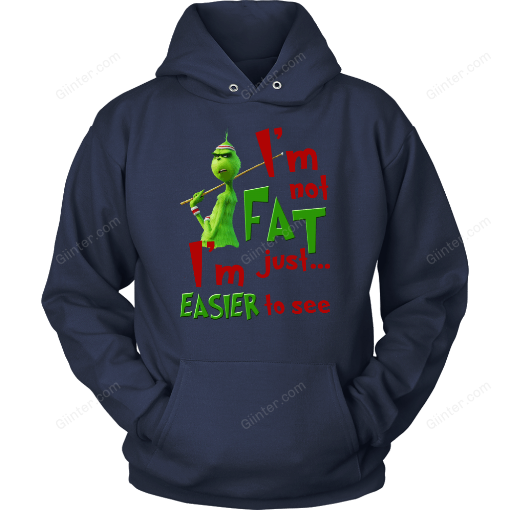I'm not Fat, I'm Just Easier to see shirt