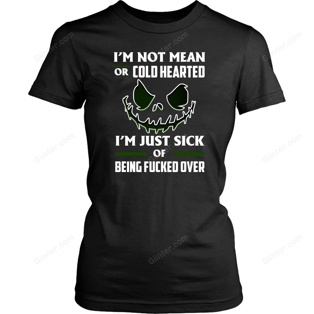 I'm Not mean Or Cold Hearted T-Shirt