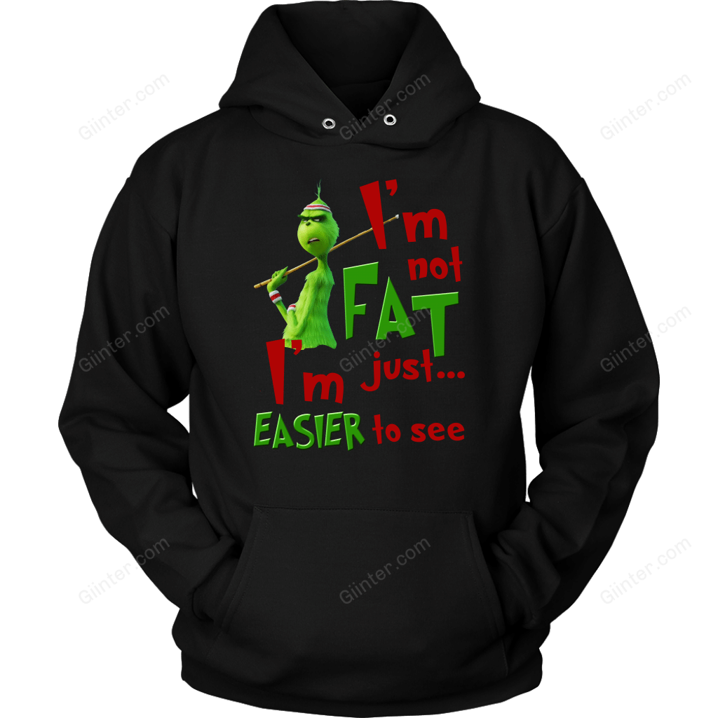 I'm not Fat, I'm Just Easier to see shirt