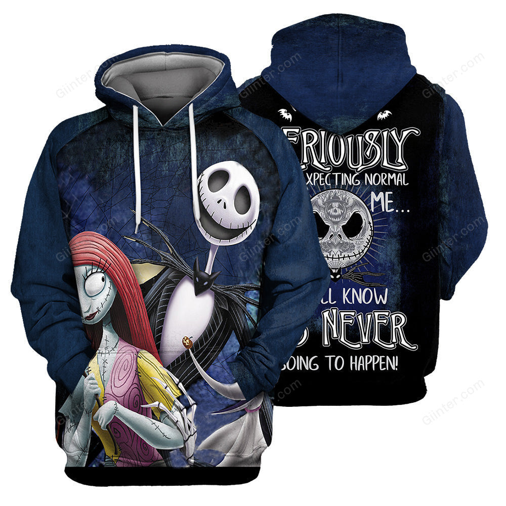 Jack, Sally & Zero Dog Hoodie 3D All Over Printed Shirts For Men And Women 471 - "People Should Seriously, Stop Expecting Normal From Me, We All Know It's Never Going To Happen!