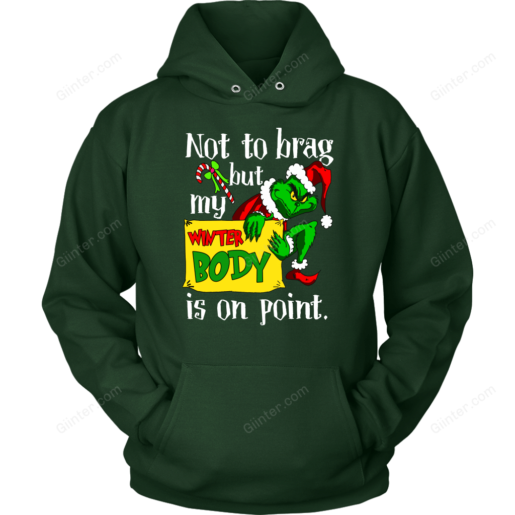 NOT TO BRAG BUT MY WINTER BODY IS ON POINT T-SHIRT