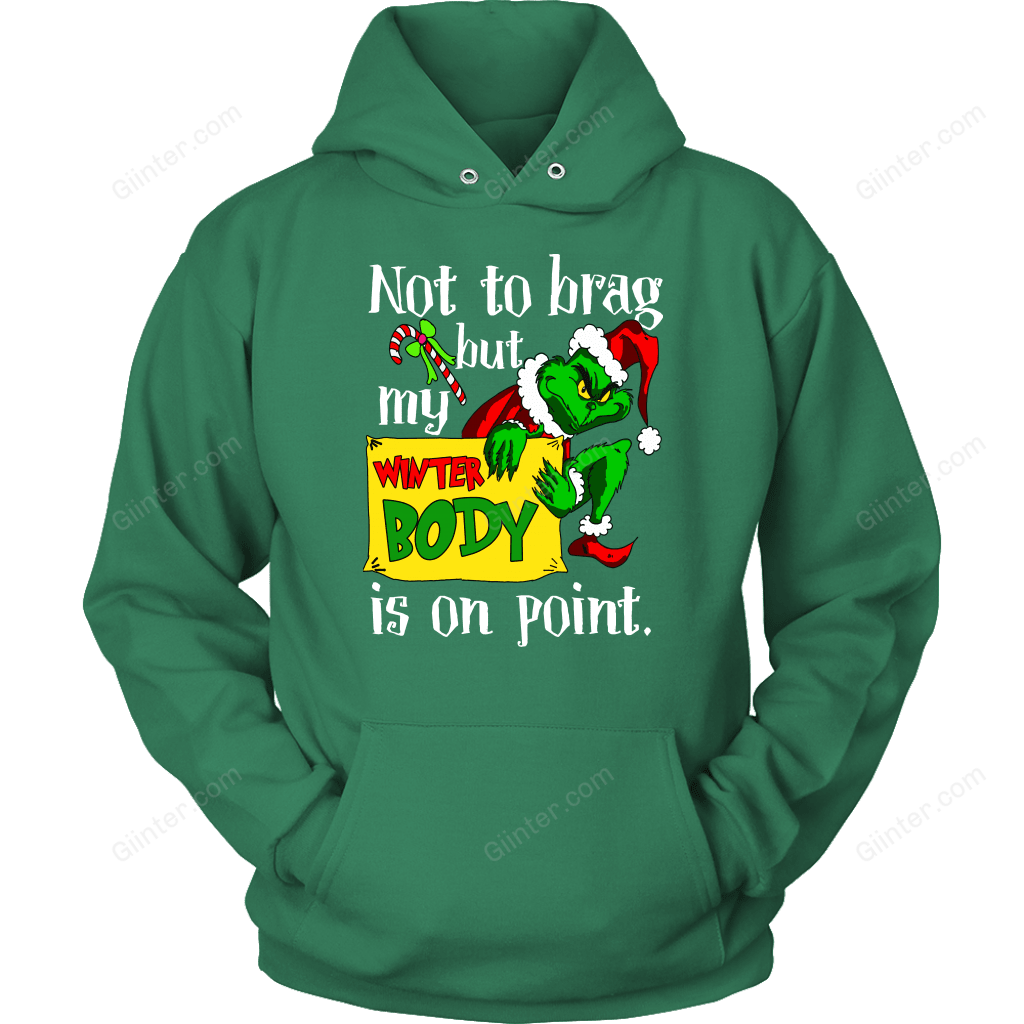 NOT TO BRAG BUT MY WINTER BODY IS ON POINT T-SHIRT
