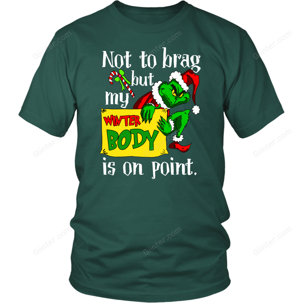 NOT TO BRAG BUT MY WINTER BODY IS ON POINT T-SHIRT