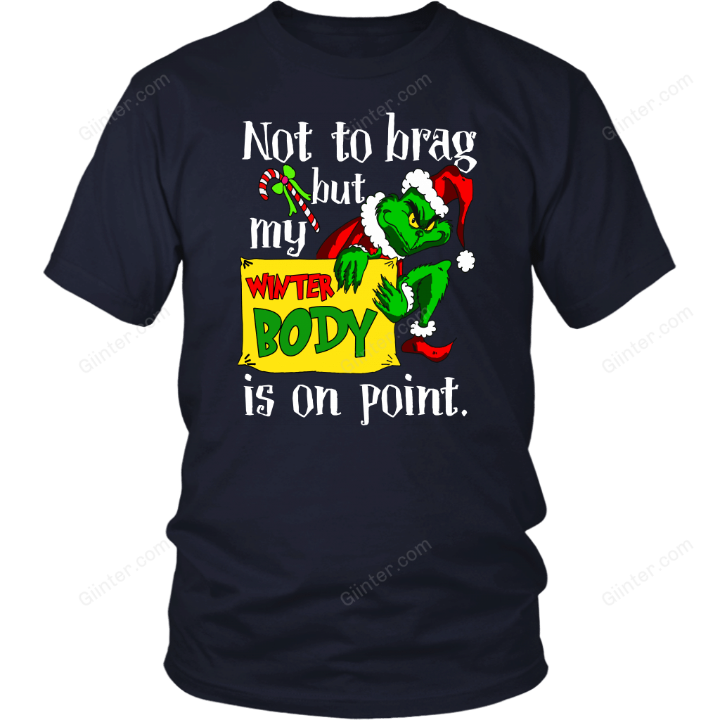 NOT TO BRAG BUT MY WINTER BODY IS ON POINT T-SHIRT