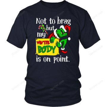 NOT TO BRAG BUT MY WINTER BODY IS ON POINT T-SHIRT