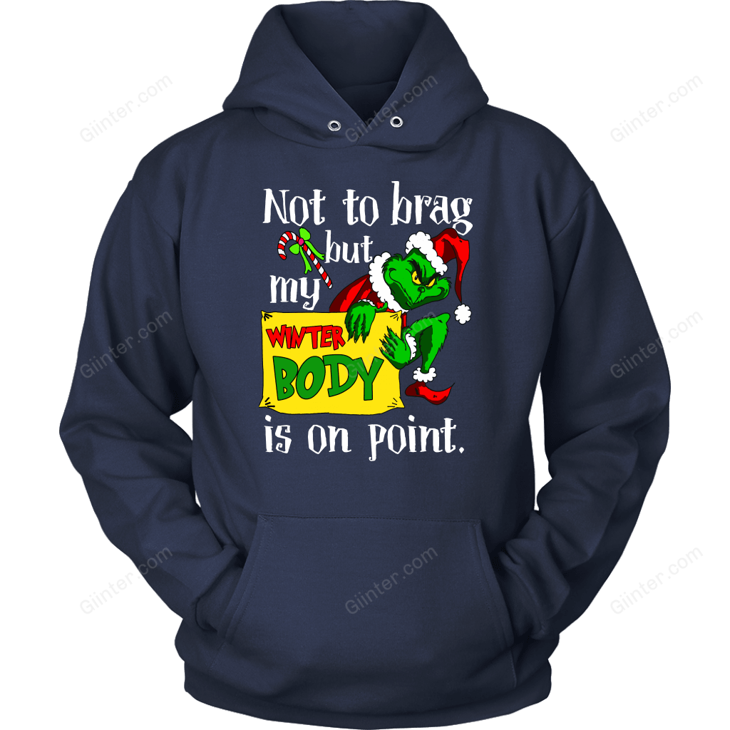NOT TO BRAG BUT MY WINTER BODY IS ON POINT T-SHIRT