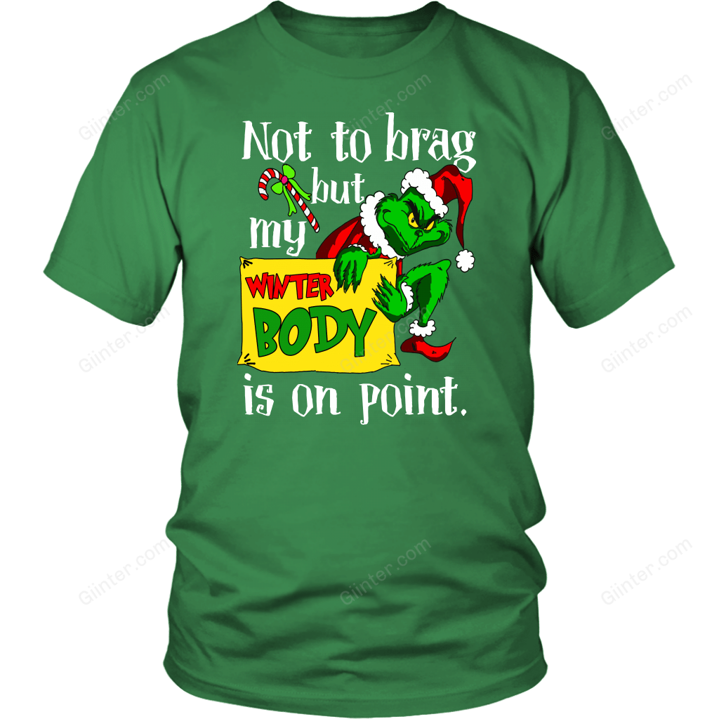 NOT TO BRAG BUT MY WINTER BODY IS ON POINT T-SHIRT