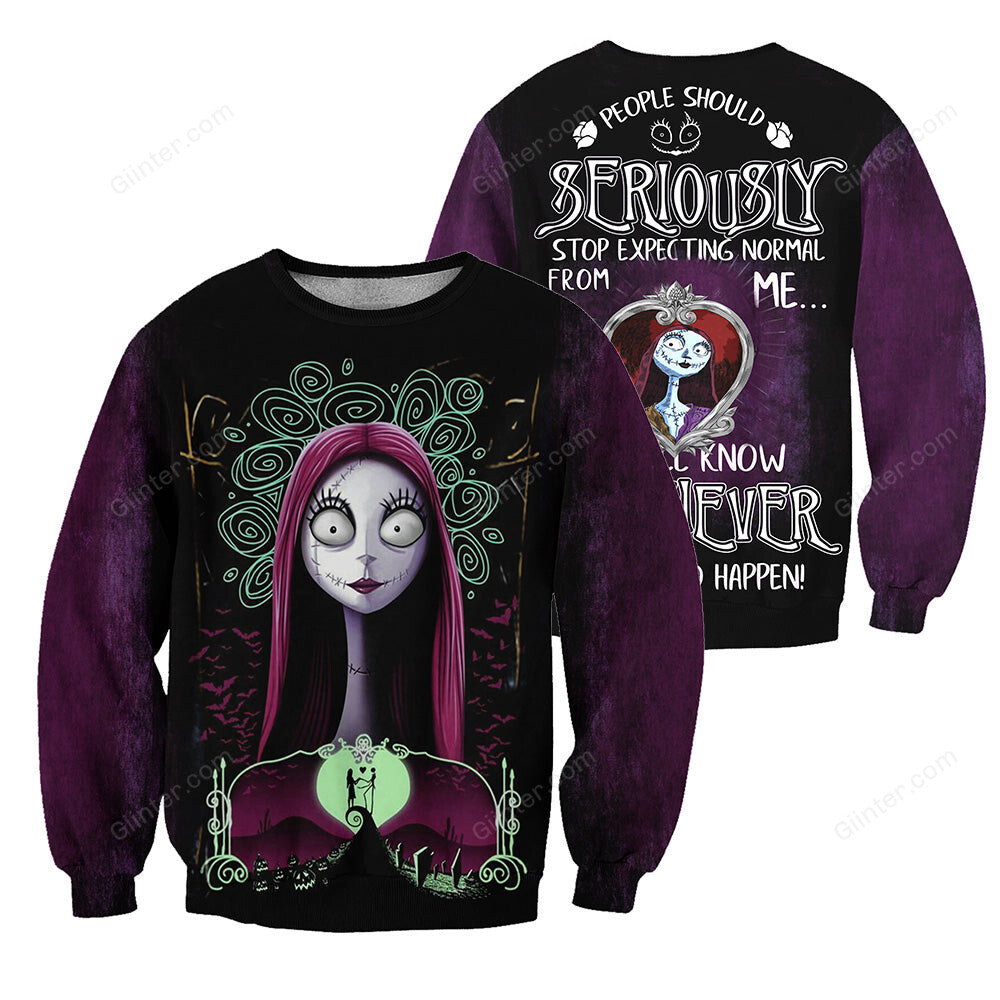 Sally 3D All Over Printed Shirts For Men And Women 470 - "People Should Seriously, Stop Expecting Normal From Me, We All Know It's Never Going To Happen!