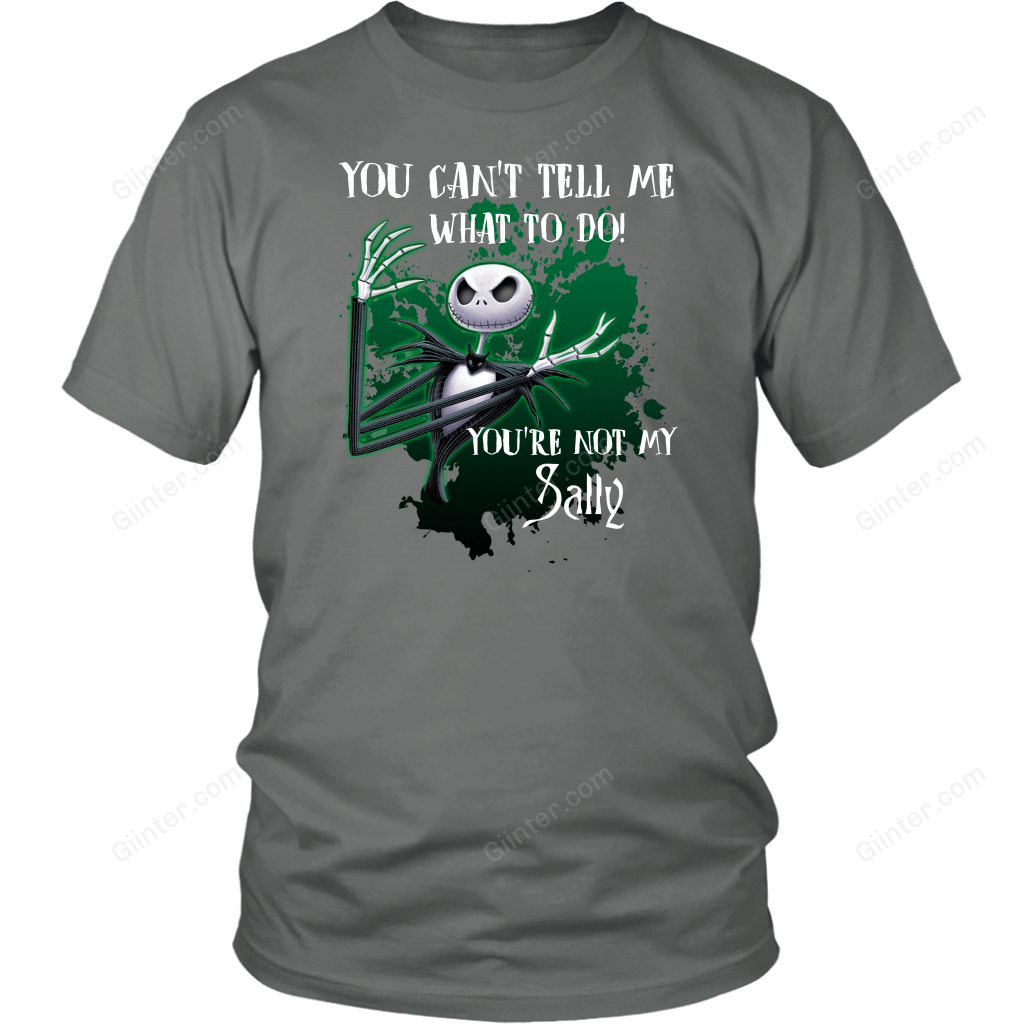 You Can Tell Me What To Do, You're Not My Sally T-Shirt