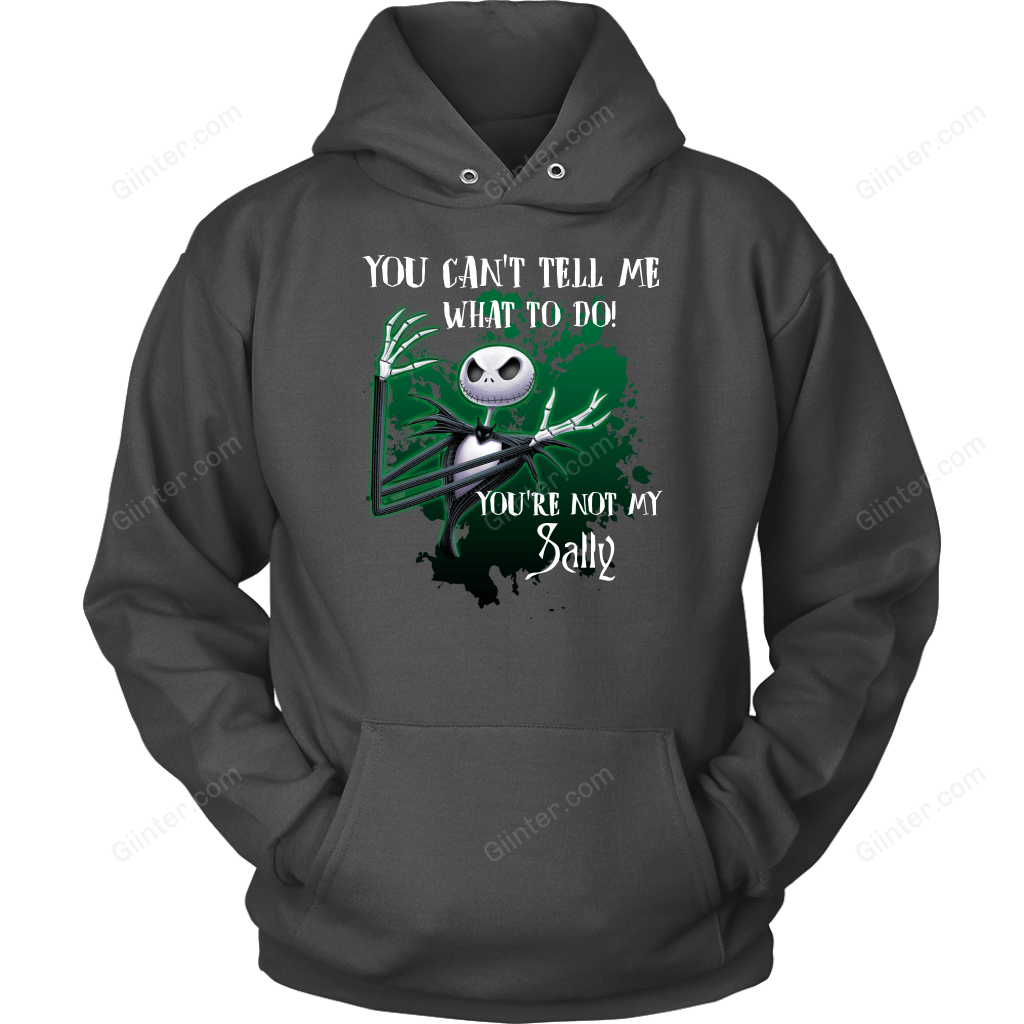 You Can Tell Me What To Do, You're Not My Sally T-Shirt