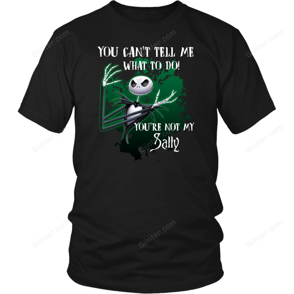 You Can Tell Me What To Do, You're Not My Sally T-Shirt