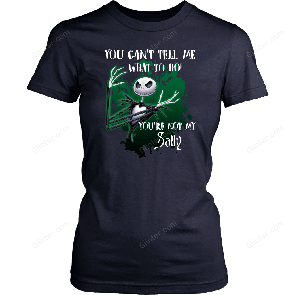 You Can Tell Me What To Do, You're Not My Sally T-Shirt