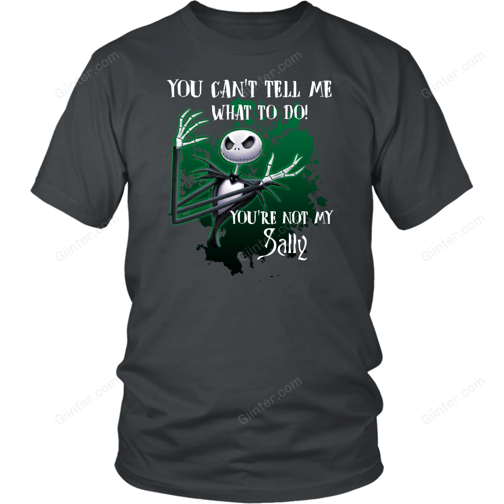 You Can Tell Me What To Do, You're Not My Sally T-Shirt