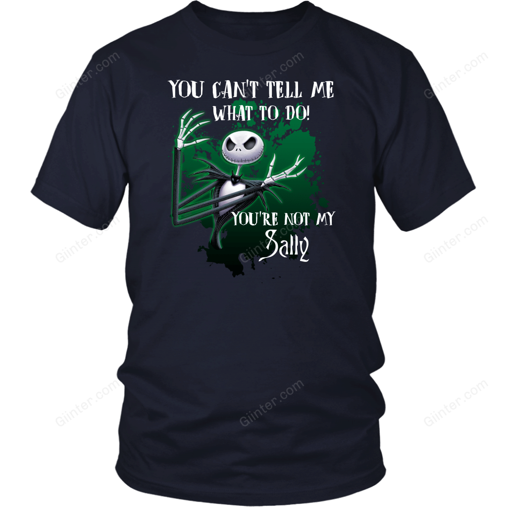 You Can Tell Me What To Do, You're Not My Sally T-Shirt