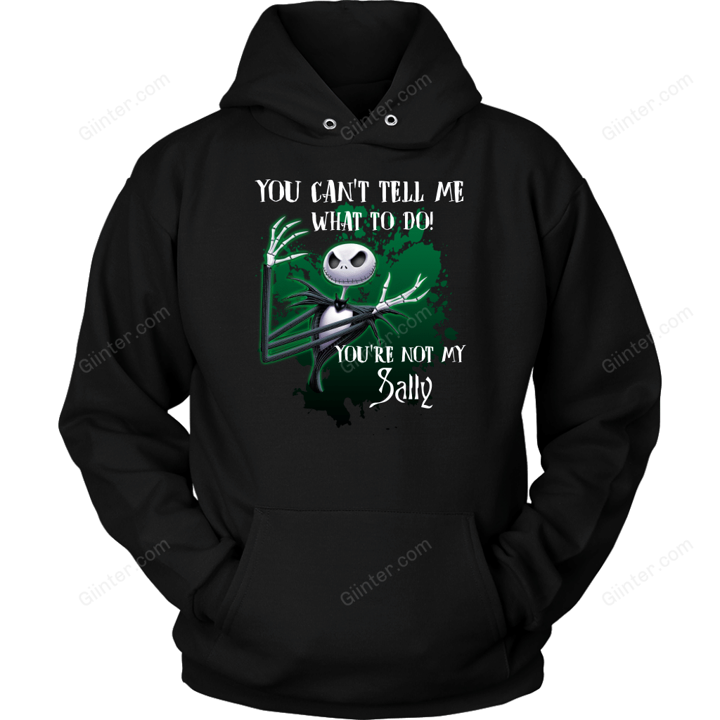 You Can Tell Me What To Do, You're Not My Sally T-Shirt