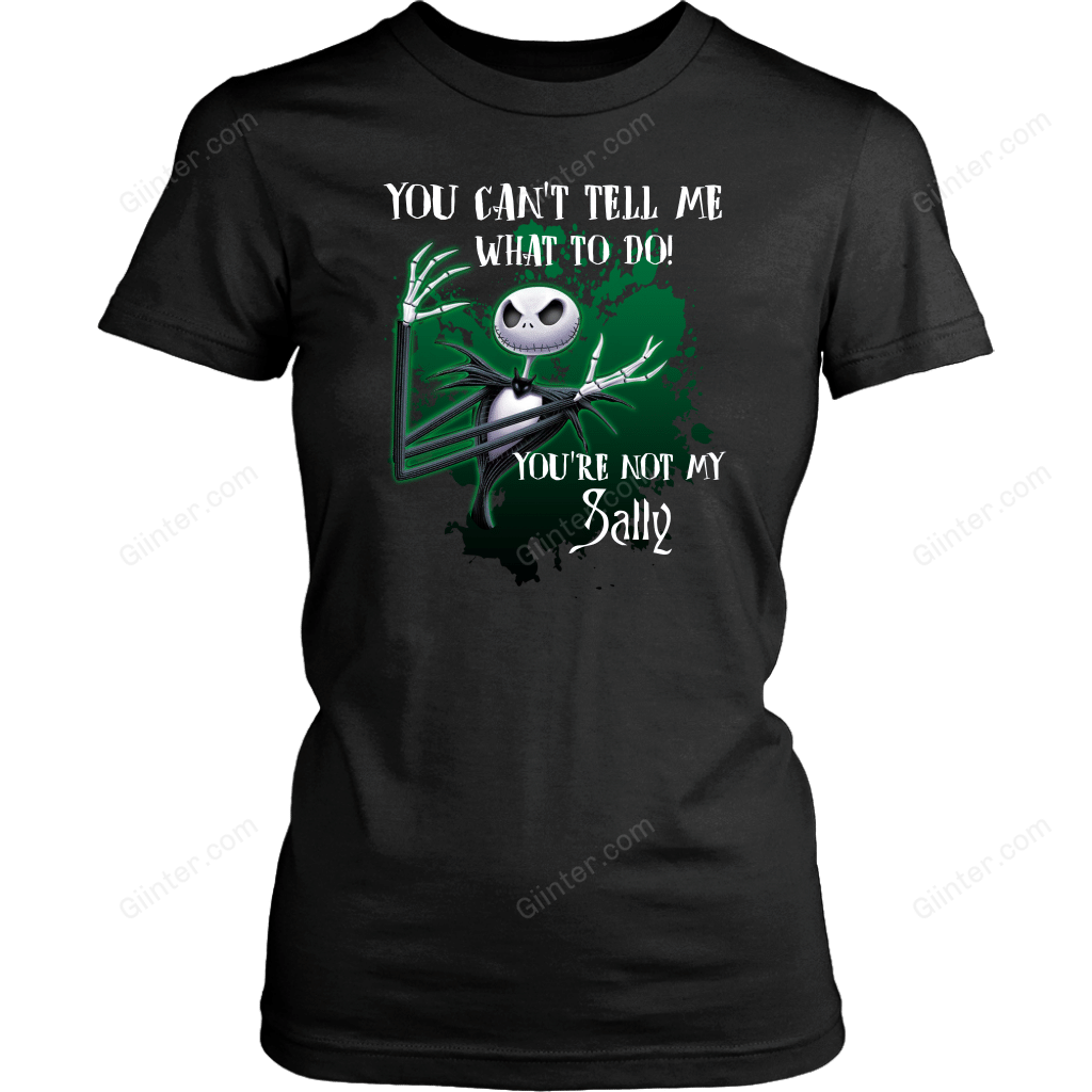 You Can Tell Me What To Do, You're Not My Sally T-Shirt