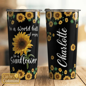Be A Sunflower Personalized Stainless Tumbler GINSUN41